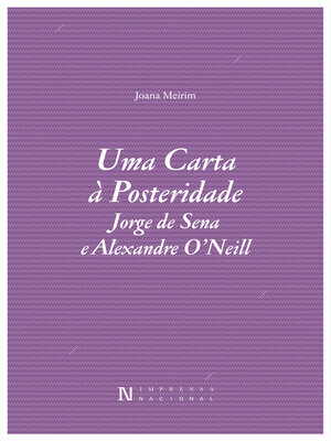 cover image of Uma Carta à Posteridade — Jorge de Sena e Alexandre O'Neill